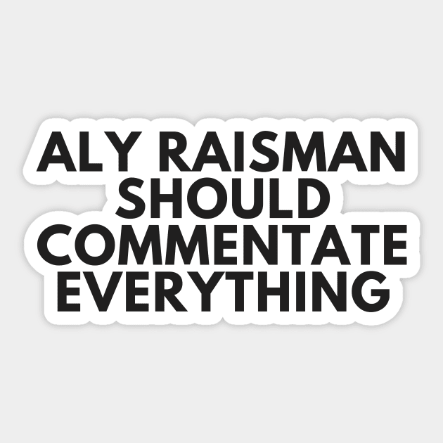 Aly Raisman Should Commentate Everything (Black text) Sticker by Half In Half Out Podcast